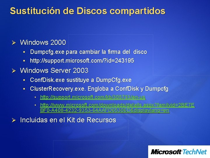 Sustitución de Discos compartidos Ø Windows 2000 § Dumpcfg. exe para cambiar la firma