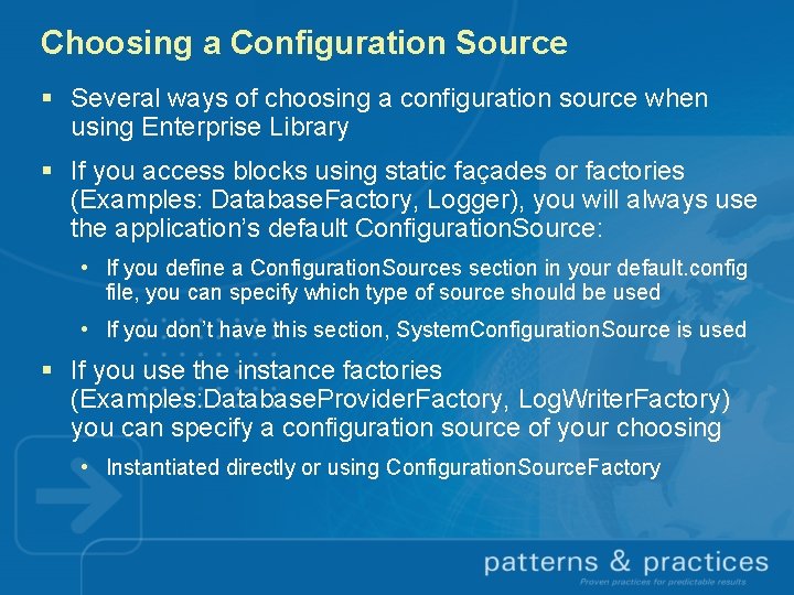 Choosing a Configuration Source § Several ways of choosing a configuration source when using
