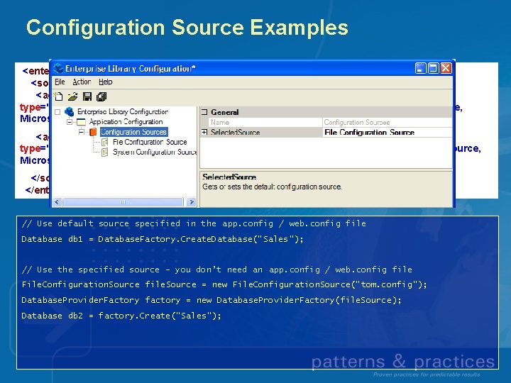 Configuration Source Examples <enterprise. Library. Configuration. Source selected. Source="file. Source"> <sources> <add name="file. Source"