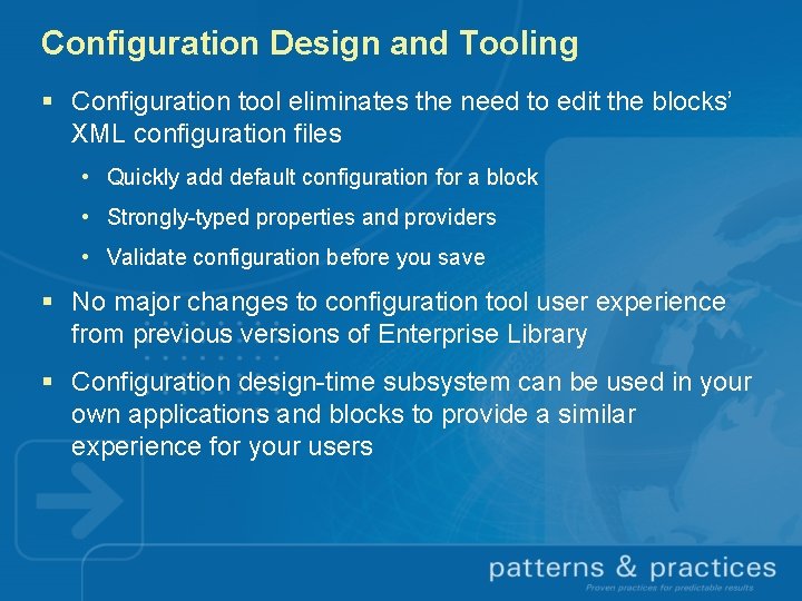 Configuration Design and Tooling § Configuration tool eliminates the need to edit the blocks’