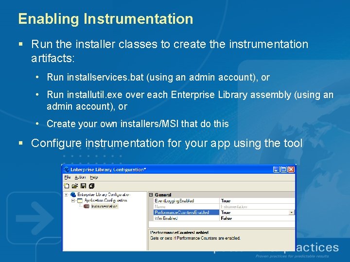 Enabling Instrumentation § Run the installer classes to create the instrumentation artifacts: • Run