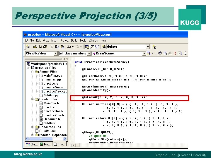 Perspective Projection (3/5) kucg. korea. ac. kr KUCG Graphics Lab @ Korea University 