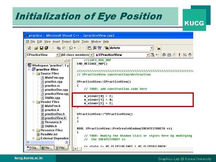 Initialization of Eye Position kucg. korea. ac. kr KUCG Graphics Lab @ Korea University Initialization of Eye Position kucg. korea. ac. kr KUCG Graphics Lab @ Korea University