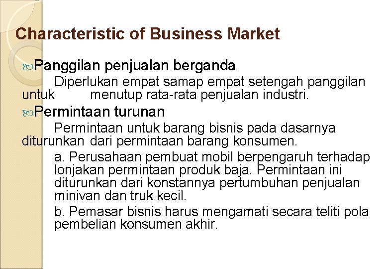 Characteristic of Business Market Panggilan penjualan berganda Diperlukan empat samap empat setengah panggilan untuk