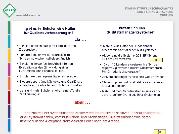 …nutzen Schulen Qualitätsmanagentsysteme? …gibt es in Schulen eine Kultur für Qualitätsverbesserungen? Ja … •