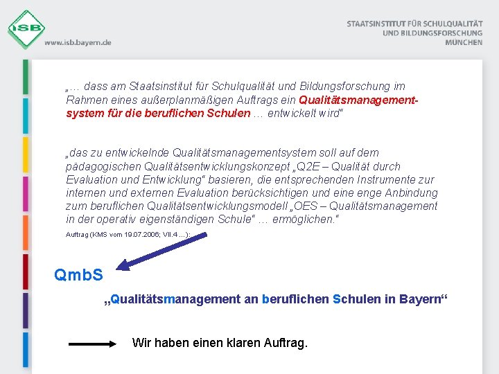 „… dass am Staatsinstitut für Schulqualität und Bildungsforschung im Rahmen eines außerplanmäßigen Auftrags ein