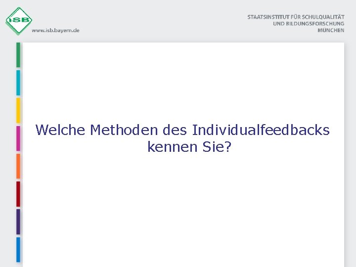 Welche Methoden des Individualfeedbacks kennen Sie? 