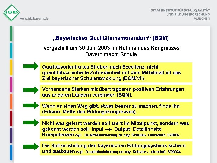„Bayerisches Qualitätsmemorandum“ (BQM) vorgestellt am 30. Juni 2003 im Rahmen des Kongresses Bayern macht