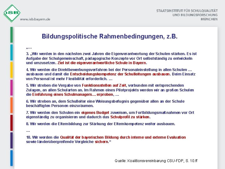 Bildungspolitische Rahmenbedingungen, z. B. „… 3. „Wir werden in den nächsten zwei Jahren die