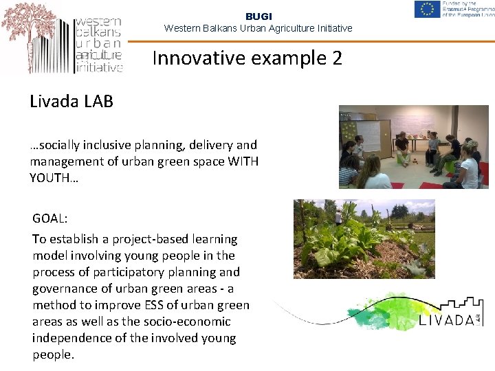 BUGI Western Balkans Urban Agriculture Initiative Innovative example 2 Livada LAB …socially inclusive planning,