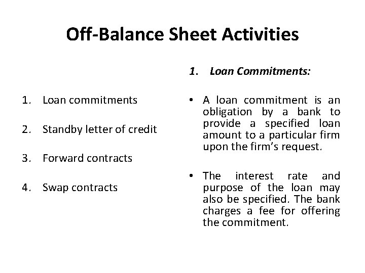 Off-Balance Sheet Activities 1. Loan Commitments: 1. Loan commitments 2. Standby letter of credit