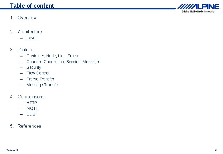 Table of content 1. Overview 2. Architecture – Layers 3. Protocol – – –