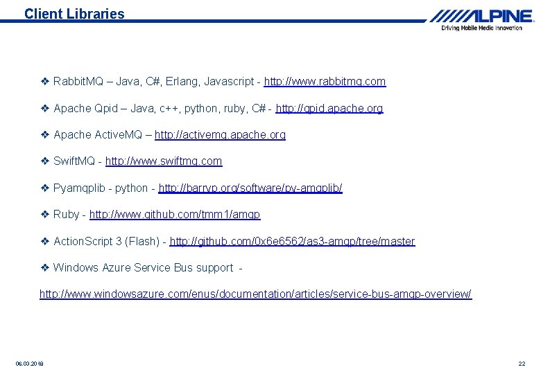 Client Libraries ❖ Rabbit. MQ – Java, C#, Erlang, Javascript - http: //www. rabbitmq. Client Libraries ❖ Rabbit. MQ – Java, C#, Erlang, Javascript - http: //www. rabbitmq.