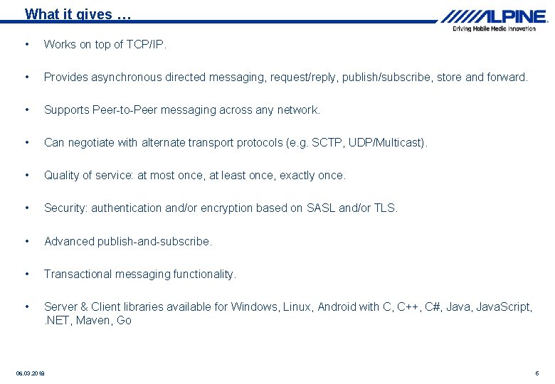 What it gives … • Works on top of TCP/IP. • Provides asynchronous directed What it gives … • Works on top of TCP/IP. • Provides asynchronous directed