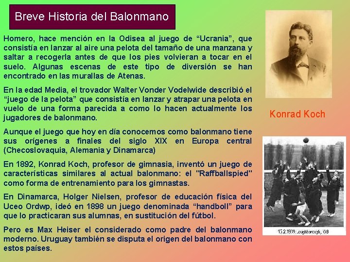 Breve Historia del Balonmano Homero, hace mención en la Odisea al juego de “Ucrania”,