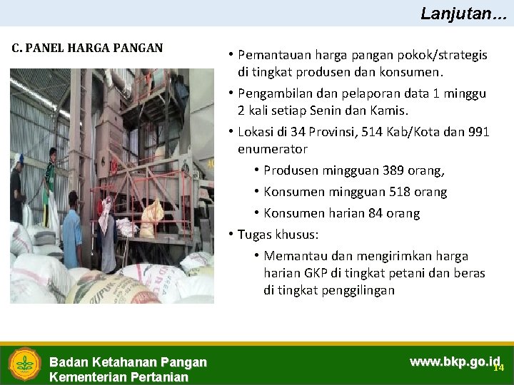 Lanjutan… C. PANEL HARGA PANGAN Badan Ketahanan Pangan Kementerian Pertanian • Pemantauan harga pangan