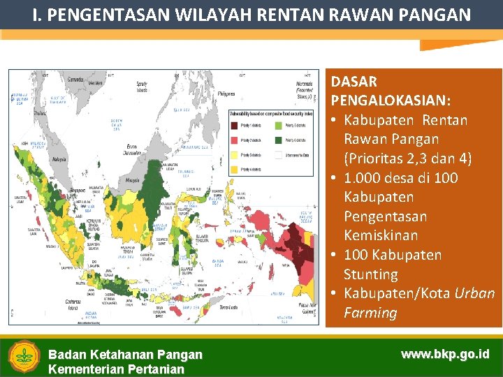I. PENGENTASAN WILAYAH RENTAN RAWAN PANGAN DASAR PENGALOKASIAN: • Kabupaten Rentan Rawan Pangan (Prioritas