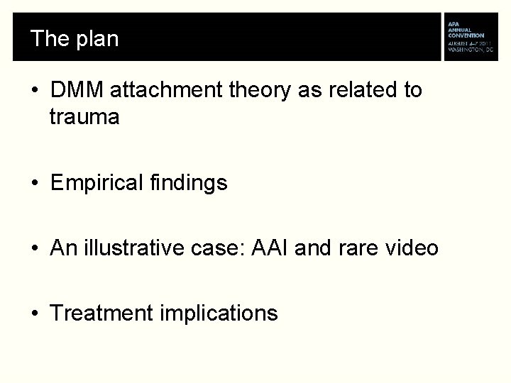 The plan • DMM attachment theory as related to trauma • Empirical findings •