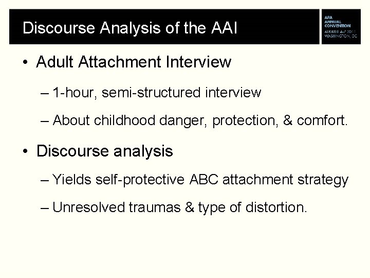 Discourse Analysis of the AAI • Adult Attachment Interview – 1 -hour, semi-structured interview