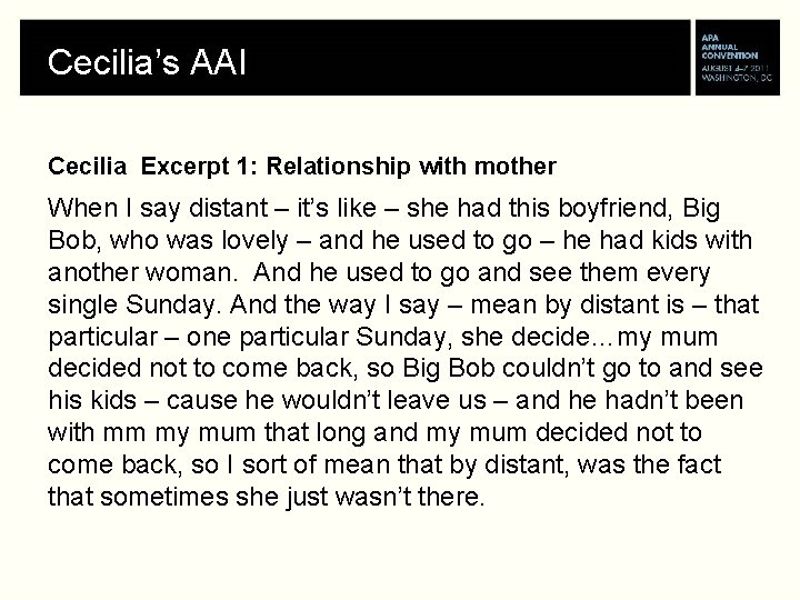 Cecilia’s AAI Cecilia Excerpt 1: Relationship with mother When I say distant – it’s