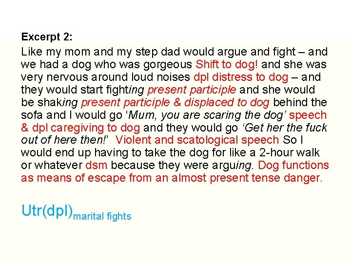 Infancy Excerpt 2: Like my mom and my step dad would argue and fight