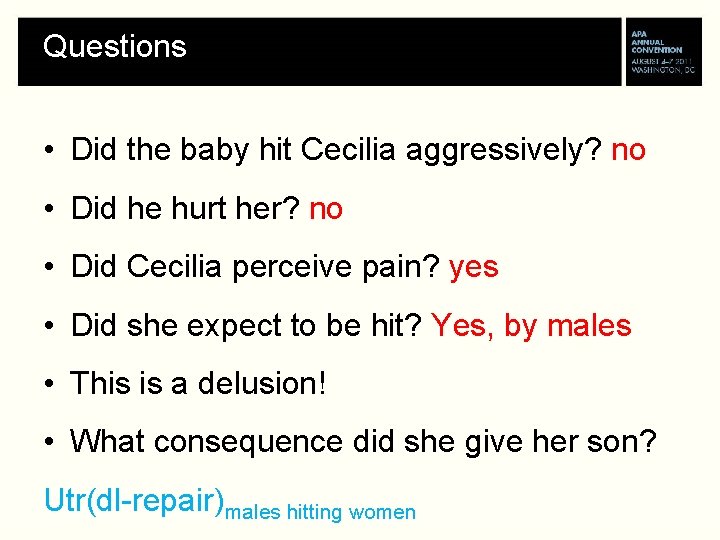 Questions • Did the baby hit Cecilia aggressively? no • Did he hurt her?