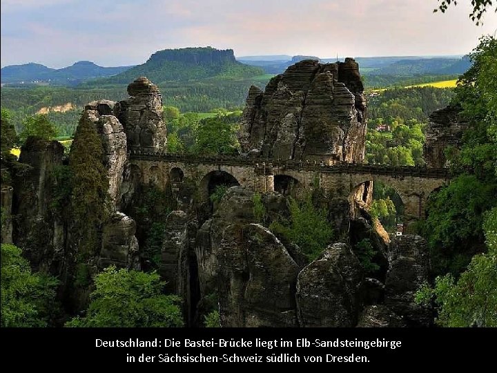 Deutschland: Die Bastei-Brücke liegt im Elb-Sandsteingebirge in der Sächsischen-Schweiz südlich von Dresden. 