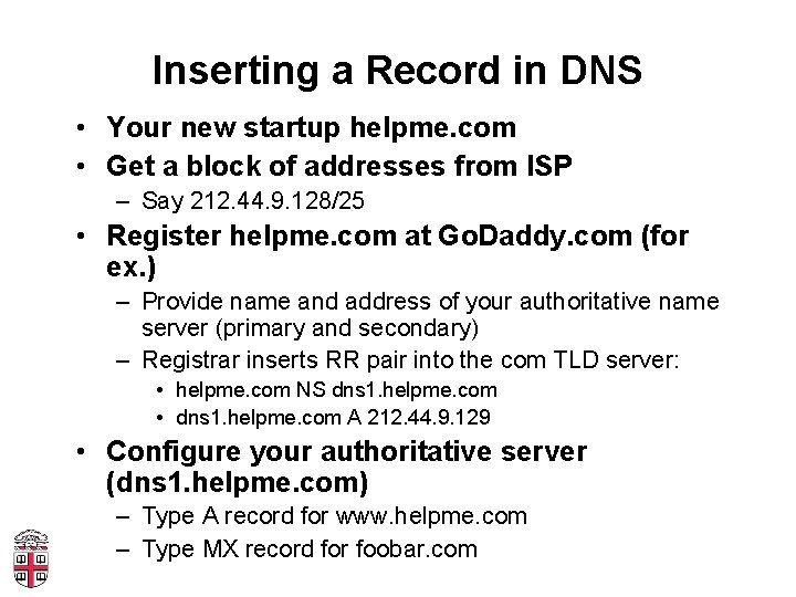 Inserting a Record in DNS • Your new startup helpme. com • Get a