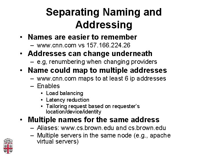 Separating Naming and Addressing • Names are easier to remember – www. cnn. com