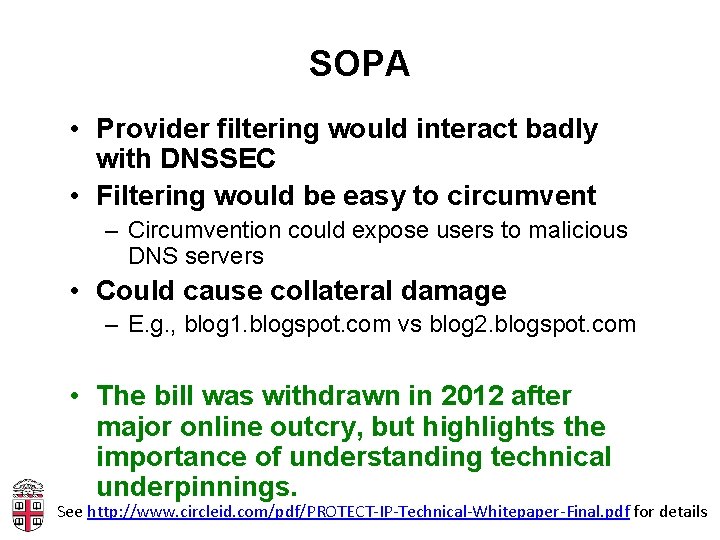 SOPA • Provider filtering would interact badly with DNSSEC • Filtering would be easy