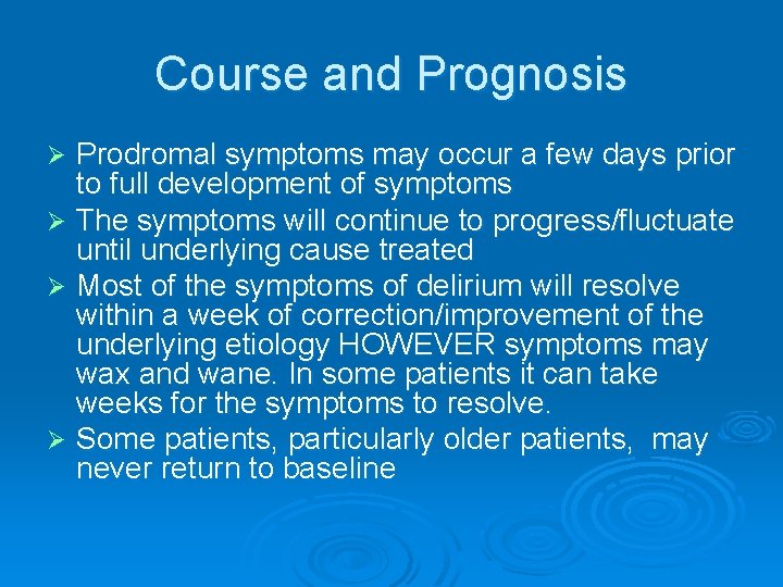 Course and Prognosis Prodromal symptoms may occur a few days prior to full development