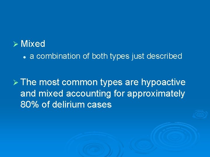 Ø Mixed l a combination of both types just described Ø The most common