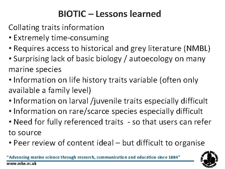 BIOTIC – Lessons learned Collating traits information • Extremely time-consuming • Requires access to