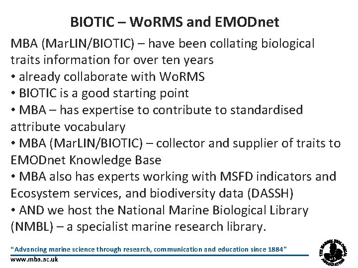 BIOTIC – Wo. RMS and EMODnet MBA (Mar. LIN/BIOTIC) – have been collating biological