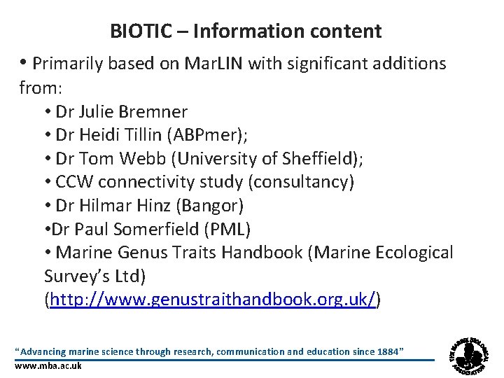 BIOTIC – Information content • Primarily based on Mar. LIN with significant additions from: