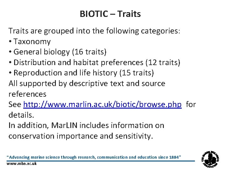 BIOTIC – Traits are grouped into the following categories: • Taxonomy • General biology