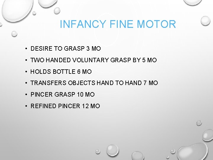 INFANCY FINE MOTOR • DESIRE TO GRASP 3 MO • TWO HANDED VOLUNTARY GRASP