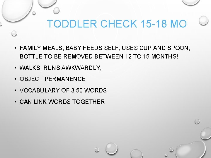 TODDLER CHECK 15 -18 MO • FAMILY MEALS, BABY FEEDS SELF, USES CUP AND