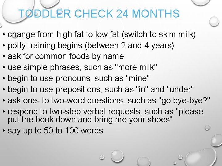 TODDLER CHECK 24 MONTHS • • change from high fat to low fat (switch