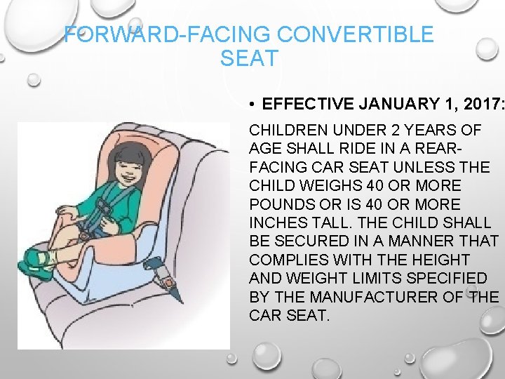 FORWARD-FACING CONVERTIBLE SEAT • EFFECTIVE JANUARY 1, 2017: • . CHILDREN UNDER 2 YEARS