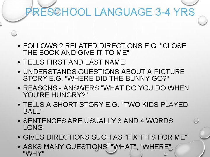 PRESCHOOL LANGUAGE 3 -4 YRS • FOLLOWS 2 RELATED DIRECTIONS E. G. "CLOSE THE