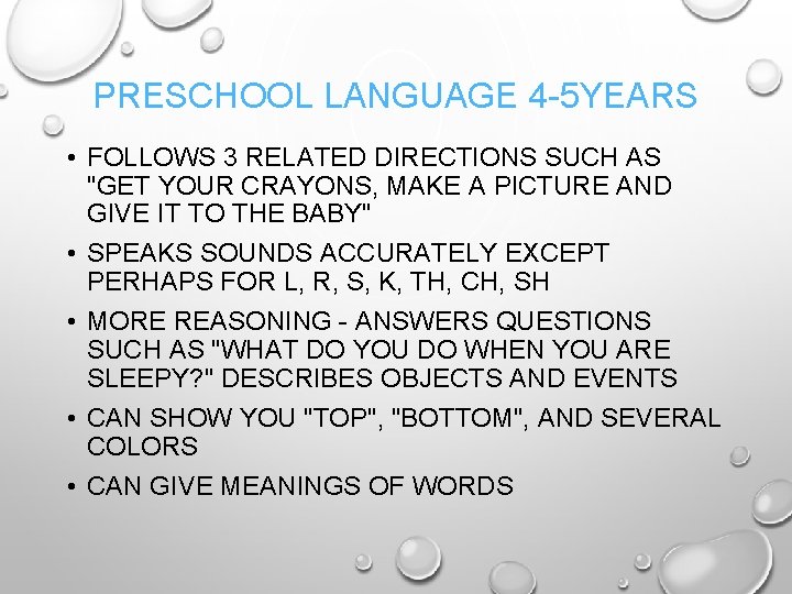 PRESCHOOL LANGUAGE 4 -5 YEARS • FOLLOWS 3 RELATED DIRECTIONS SUCH AS "GET YOUR