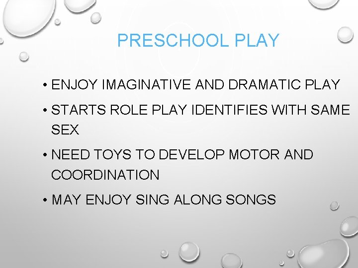 PRESCHOOL PLAY • ENJOY IMAGINATIVE AND DRAMATIC PLAY • STARTS ROLE PLAY IDENTIFIES WITH