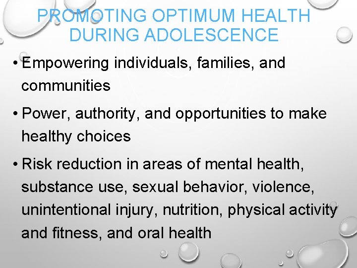 PROMOTING OPTIMUM HEALTH DURING ADOLESCENCE • Empowering individuals, families, and communities • Power, authority,