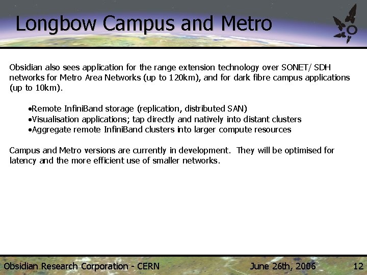 Longbow Campus and Metro Obsidian also sees application for the range extension technology over