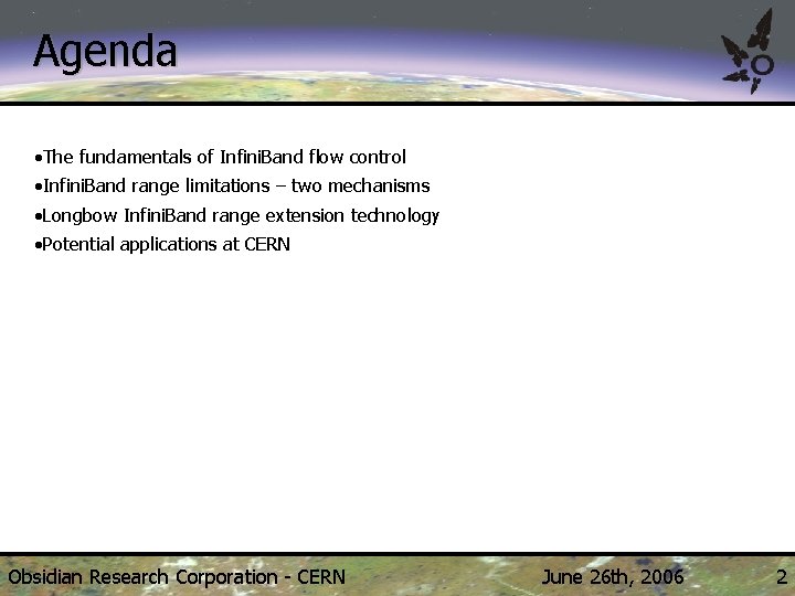 Agenda • The fundamentals of Infini. Band flow control • Infini. Band range limitations