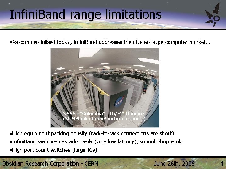 Infini. Band range limitations • As commercialised today, Infini. Band addresses the cluster/ supercomputer