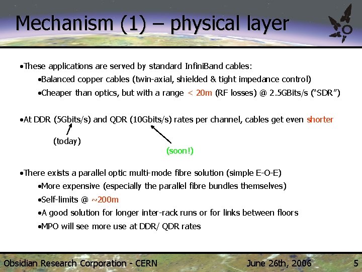 Mechanism (1) – physical layer • These applications are served by standard Infini. Band