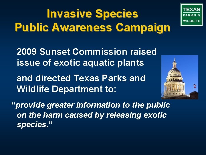 Invasive Species Public Awareness Campaign 2009 Sunset Commission raised issue of exotic aquatic plants