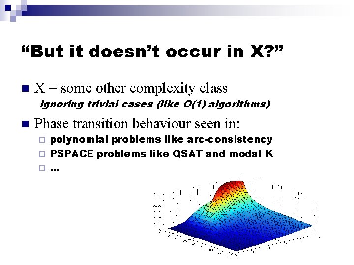 “But it doesn’t occur in X? ” n X = some other complexity class